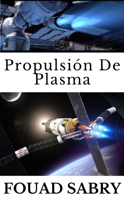 Propulsión De Plasma, Fouad Sabry