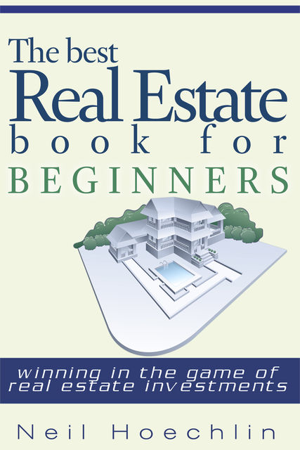 The Best Real Estate Book for Beginners, Neil Hoechlin