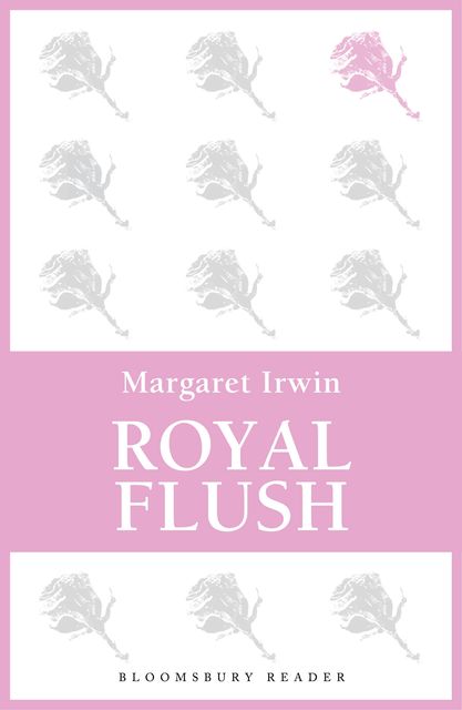 Royal Flush, Margaret Irwin