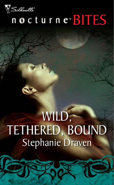 Wild, Tethered, Bound, Stephanie Draven