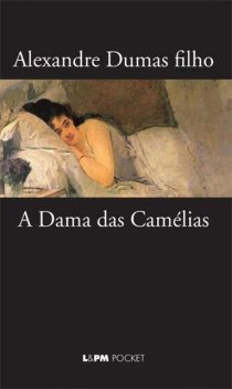 Dama das Camélias, Alexandre Dumas Filho