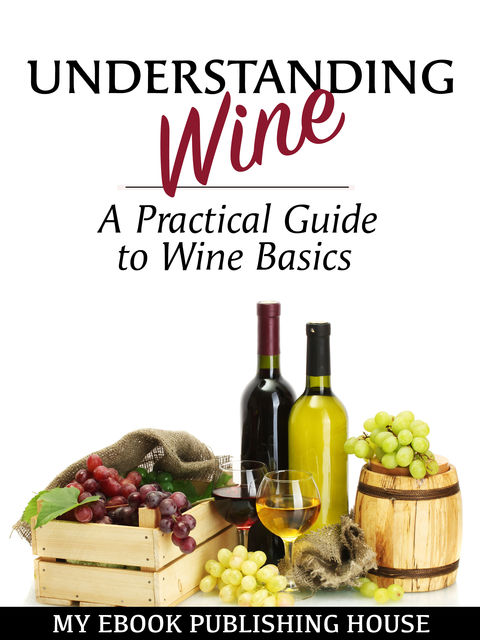 Understanding Wine, My Ebook Publishing House