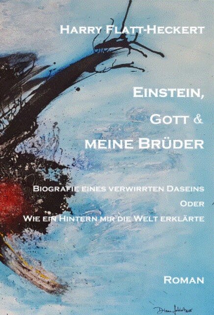 Einstein, Gott und meine Brüder, Harry Flatt-Heckert