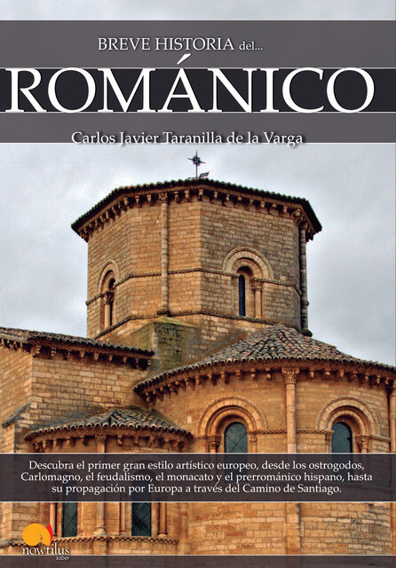 Breve historia del Románico, Carlos Javier Taranilla de la Varga