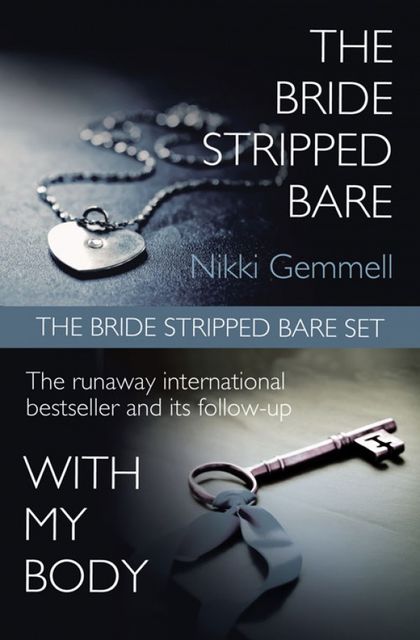 The Bride Stripped Bare Set: The Bride Stripped Bare / With My Body, Nikki Gemmell