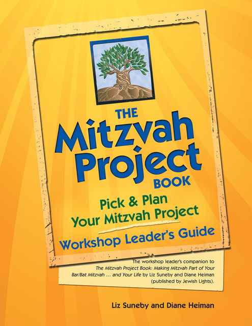 The Mitzvah Project Book—Workshop Leader's Guide, Liz Suneby, Diane Heiman