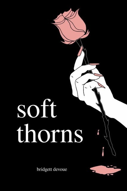 Soft Thorns, Bridgett Devoue