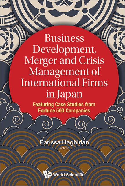 Business Development, Merger and Crisis Management of International Firms in Japan, Parissa HAGHIRIAN