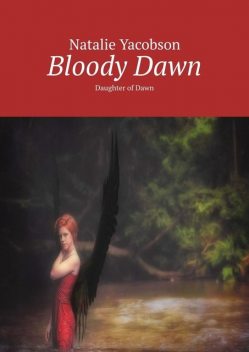 Bloody Dawn. Daughter of Dawn, Natalie Yacobson