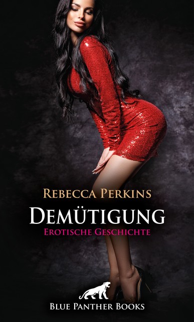 Demütigung | Erotische Geschichte, Rebecca Perkins