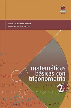 Matemáticas básicas con trigonometría, Ismael Gutiérrez García, Jorge Robinson Evilla