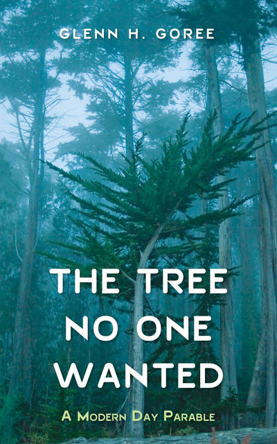 The Tree No One Wanted, Glenn H. Goree