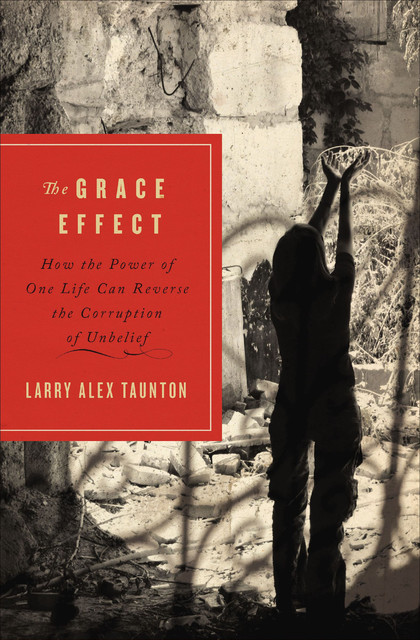The Grace Effect, Larry Alex Taunton