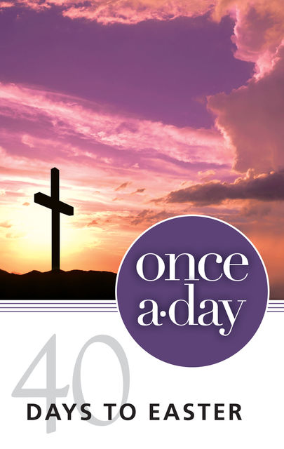 NIV, Once-A-Day 40 Days to Easter Devotional, eBook, Kenneth D. Boa
