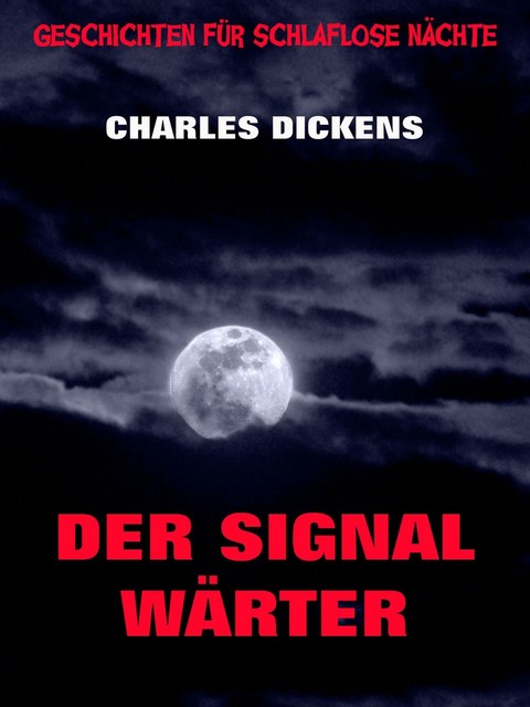 Der Signalwärter, Charles Dickens