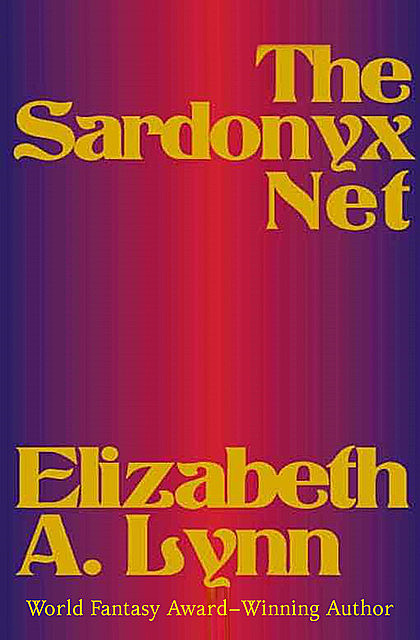 The Sardonyx Net, Elizabeth A. Lynn