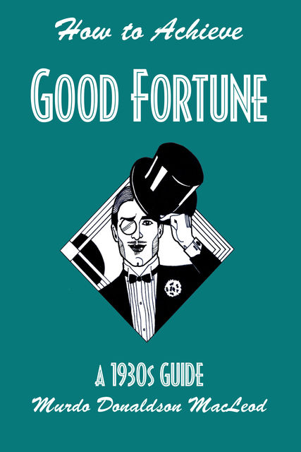 How to Achieve Good Fortune, Murdo Donaldson MacLeod