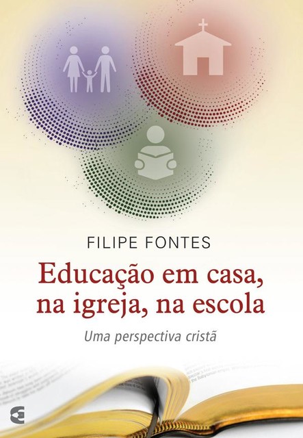 Educação em casa, na igreja, na escola, Filipe Fontes