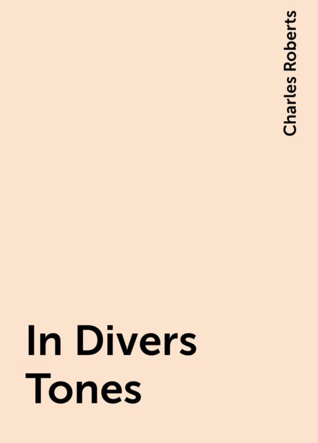 In Divers Tones, Charles Roberts