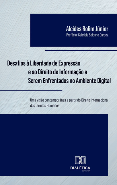 Desafios à Liberdade de Expressão e ao Direito de Informação a Serem Enfrentados no Ambiente Digital, Alcides Rolim Júnior
