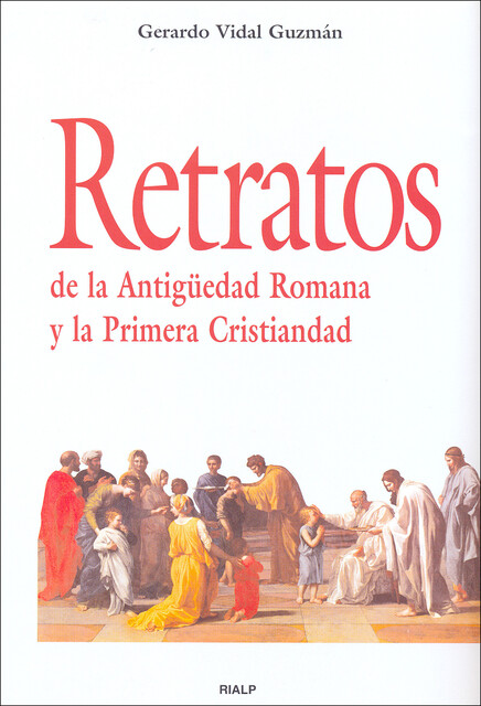 Retratos de la Antigüedad Romana y la Primera Cristiandad, Gerardo Vidal Guzmán