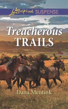 Treacherous Trails, Dana Mentink