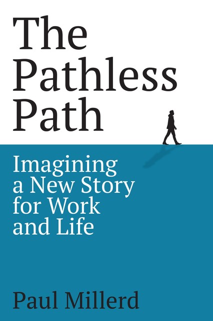The Pathless Path, Paul Millerd
