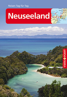 Neuseeland - VISTA POINT Reiseführer Reisen Tag für Tag, Bruni Gebauer, Stefan Huy