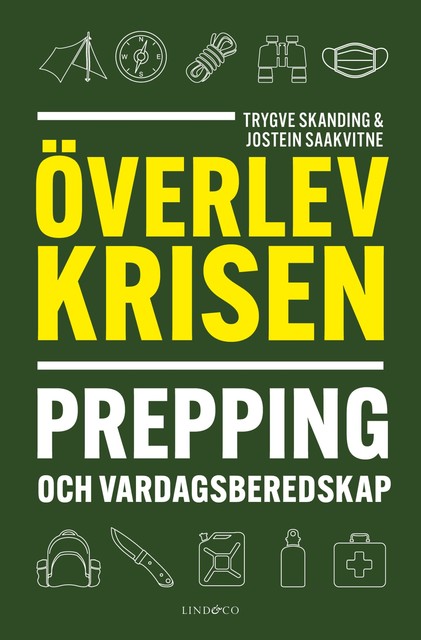 Överlev krisen – Prepping och vardagsberedskap, Jostein Saakvitne, Trygve Skanding