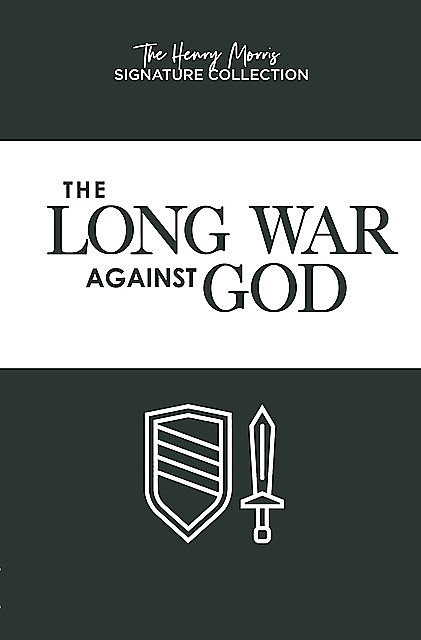 The Long War Against God, Henry Morris