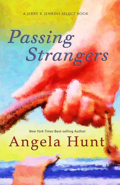 Passing Strangers, Angela Hunt