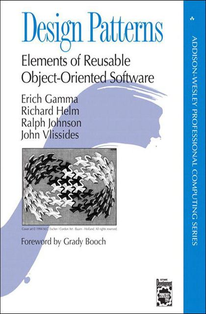 Design Patterns: Elements of Reusable Object-Oriented Software, Erich Gamma