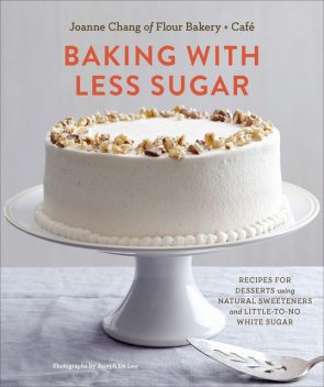 Baking with Less Sugar, Joanne Chang
