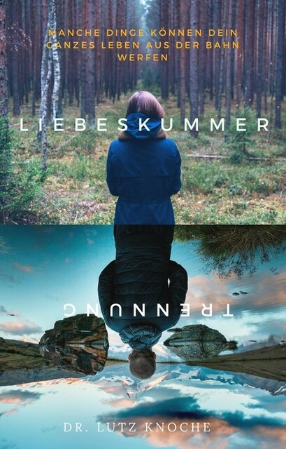 Liebeskummer und Trennungsschmerz, Lutz Knoche