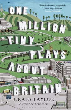 One Million Tiny Plays About Britain, Craig Taylor