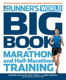 The Runner's World Big Book of Marathon and Half-Marathon Training, Amby Burfoot, Bart Yasso, Jennifer Allen