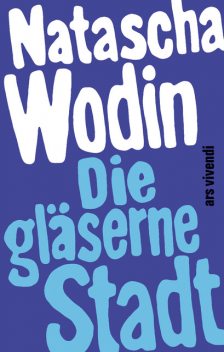 Die gläserne Stadt (eBook), Natascha Wodin