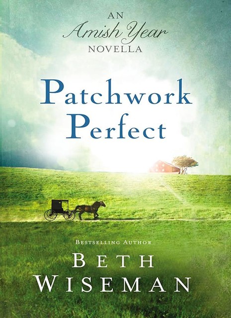 Patchwork Perfect, Beth Wiseman