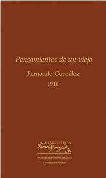 Pensamientos de un viejo, Fernando González