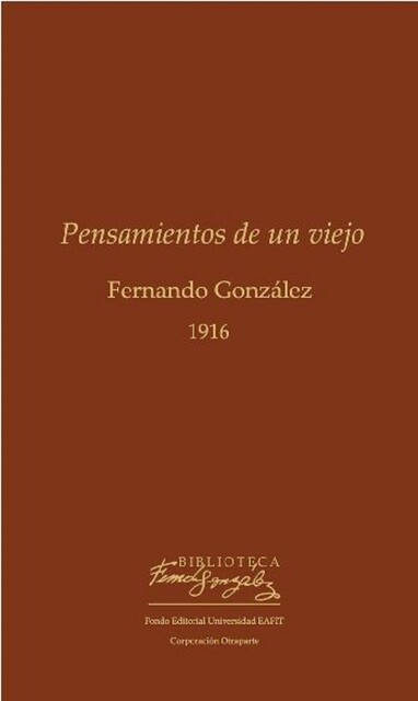 Pensamientos de un viejo, Fernando González