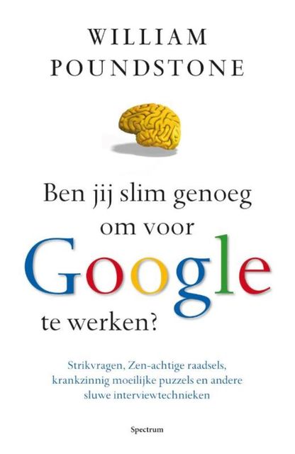 Ben jij slim genoeg om voor Google te werken?, William Poundstone