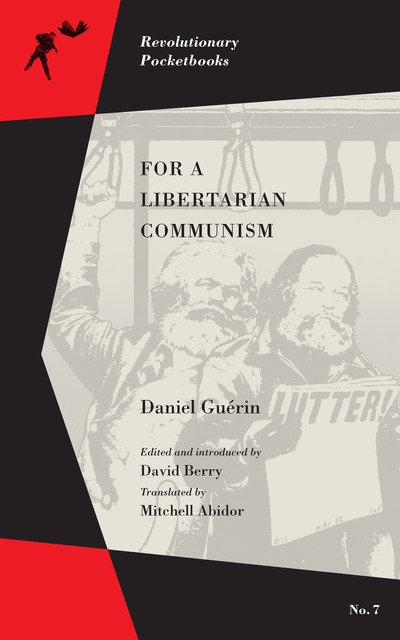 For a Libertarian Communism, Daniel Guerin