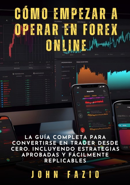 Cómo empezar a operar en Forex Online, John Fazio