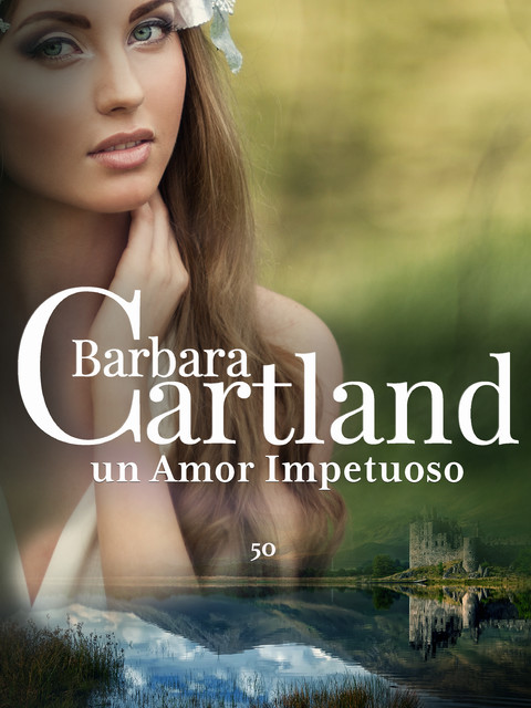 Un Amor Impetuoso, Barbara Cartland