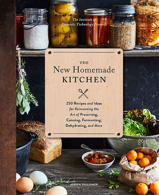 The New Homemade Kitchen, Joseph Shuldiner