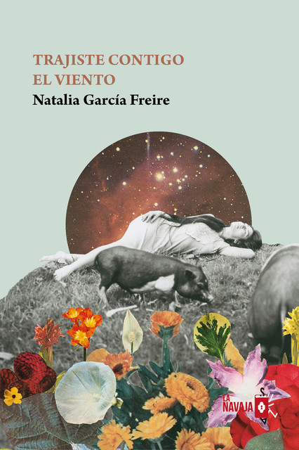 Trajiste contigo el viento, Natalia García Freire