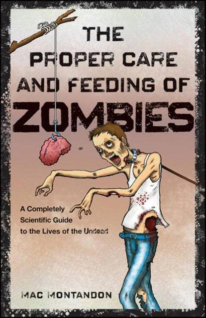 The Proper Care and Feeding of Zombies, Mac Montandon