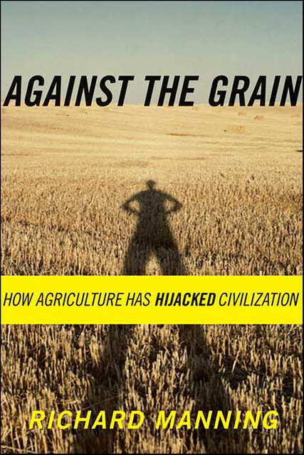 Against the Grain, Richard Manning