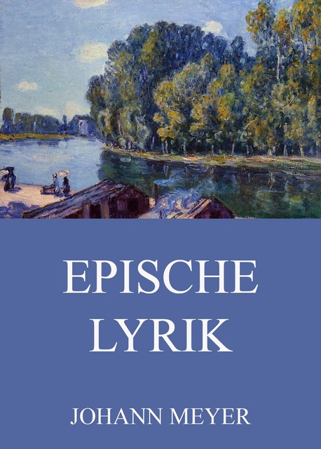 Epische Lyrik, Johann Meyer