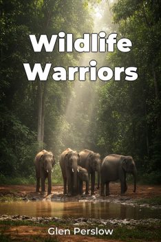 Wildlife Warriors, Glen Perslow